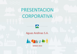 Presentación Corporativa Aguas Andinas Marzo 2014 (PDF, 2.9MB, se abre en una nueva ventana)